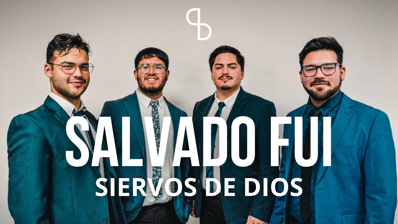 Salvado Fui - Siervos De Dios