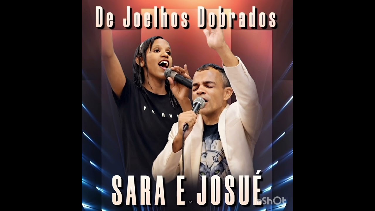 Sara e Josué.                          Música de Joelhos Dobrados 