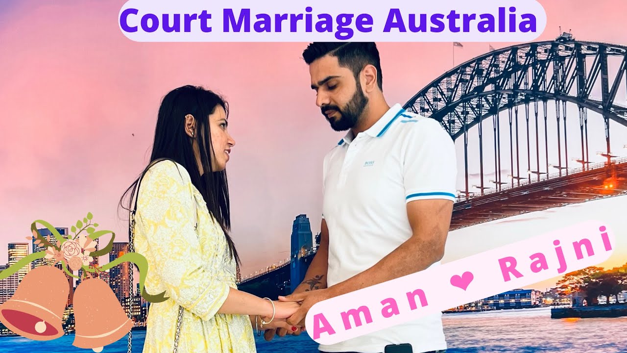 Court Marriage in Australia, congratulations Aman & Rajni, इतनी आसान प्रक्रिया। life in Australia.