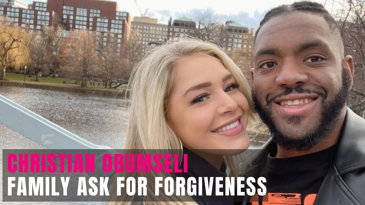 Christian Obumseli Family Ask for Forgiveness