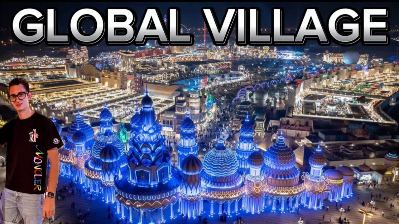 ENTRIAMO NEL GLOBAL VILLAGE DI DUBAI - PARTE 1
