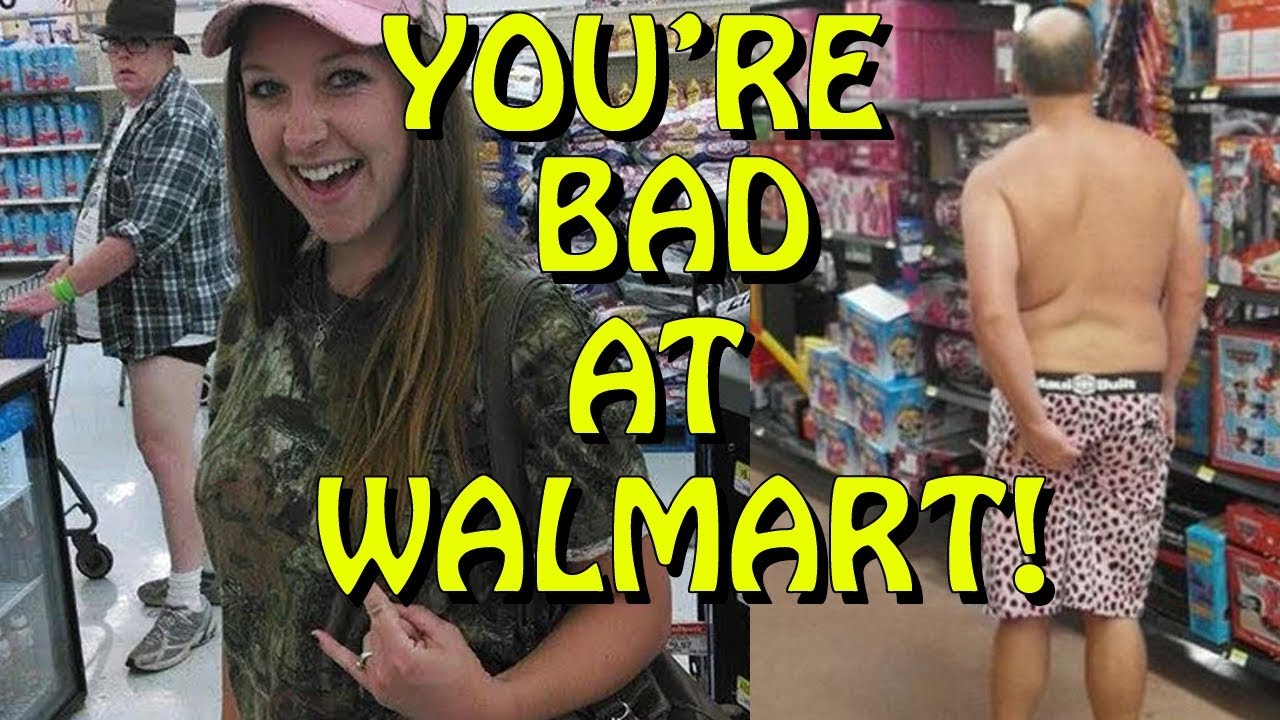 You're Bad at Walmart! #4