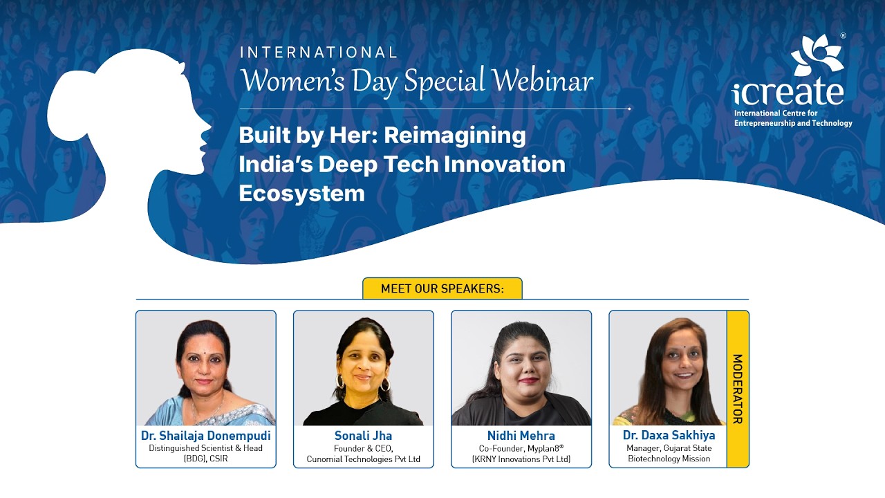 Built by Her: Reimagining India’s Deep Tech Innovation Ecosystem | Women’s Day Webinar | iCreate