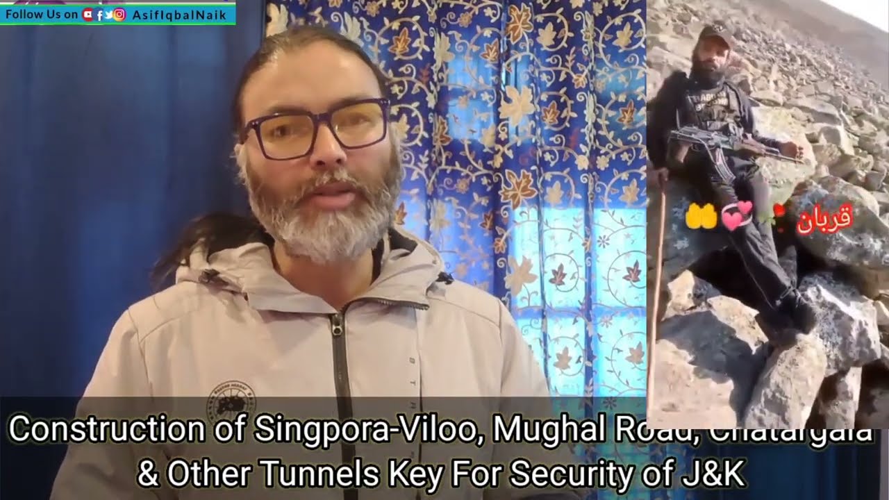 Construction of Singpora-Viloo, Mughal Road, Chatargala & Other Tunnels Key For Security of J&K. 