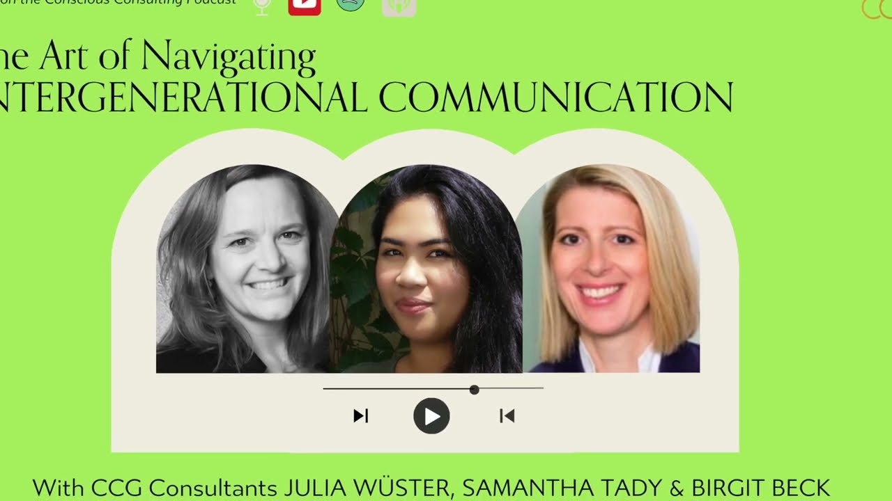 Intergenerational Communication - CCG Podcast Video  || Conscious Consulting Group