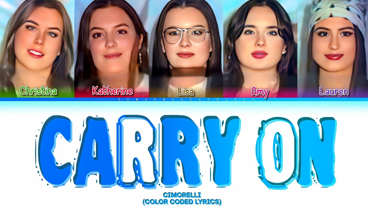 Cimorelli - Carry On (Color Coded Lyrics)
