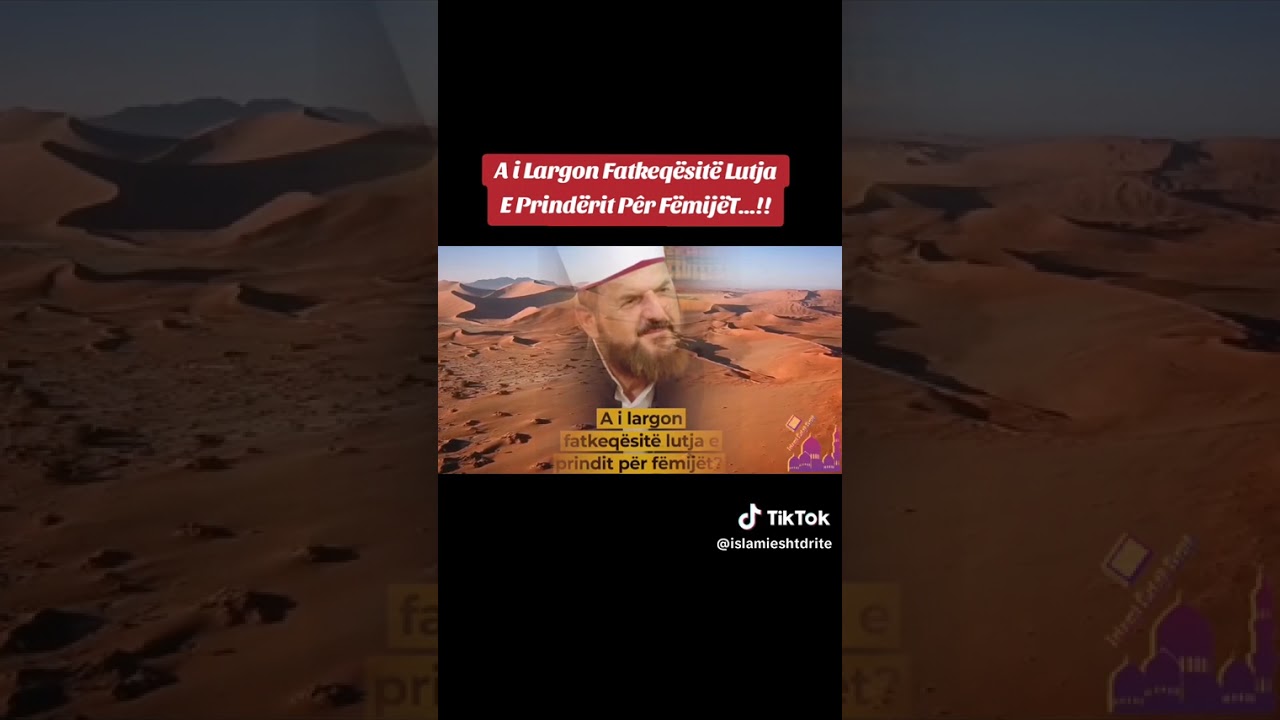A I Largon Fatkeqesitë Lutja E Prinderve Ndaj Femijeve Hoxhë Shefqet Krasniqi