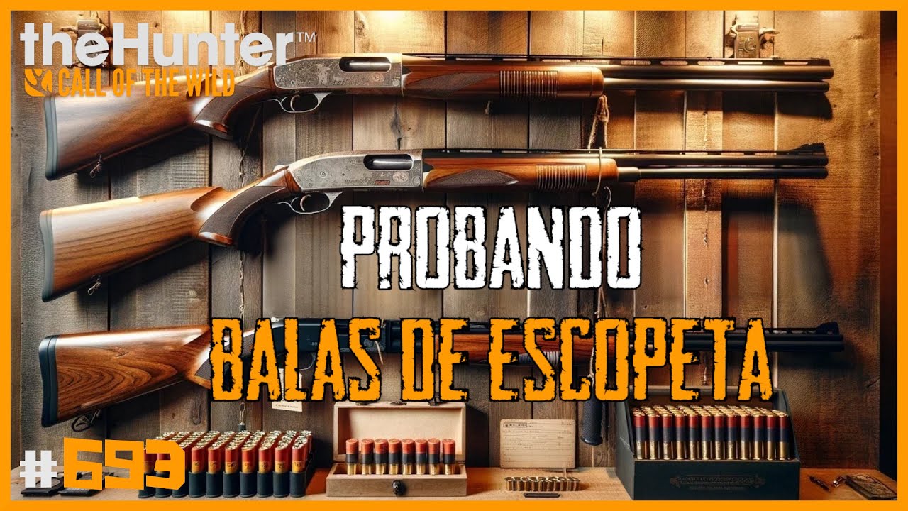 PROBANDO LAS BALAS DE ALGUNAS ESCOPETAS | 🦌theHunter: CotW #693