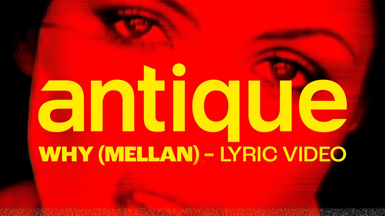 Antique - Why (Mellan) (Official Lyric Video)