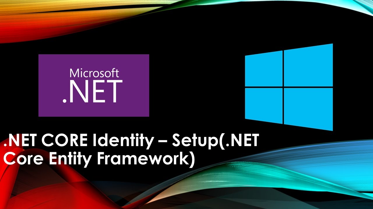 .NET CORE Identity &ndash; Setup(.NET Core Entity Framework)