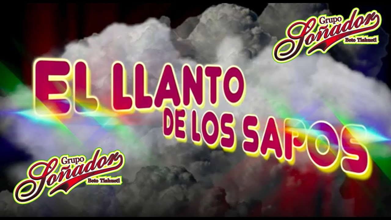 ❤️🐸 EL LLANTO DE LOS SAPOS Soñador, Beto Tlahuetl - VIDEOCLIP OFICIAL🐸❤️