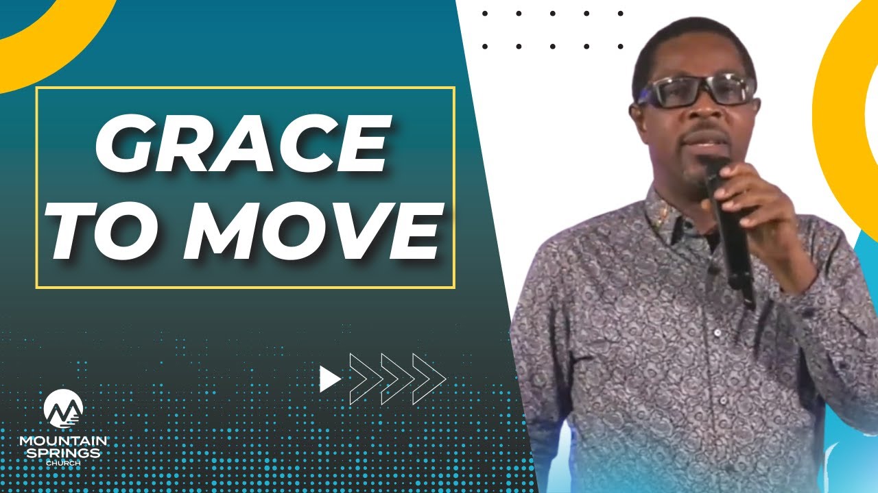 Grace to Move | Chuma Okereke | Mountain Springs Church Ontario