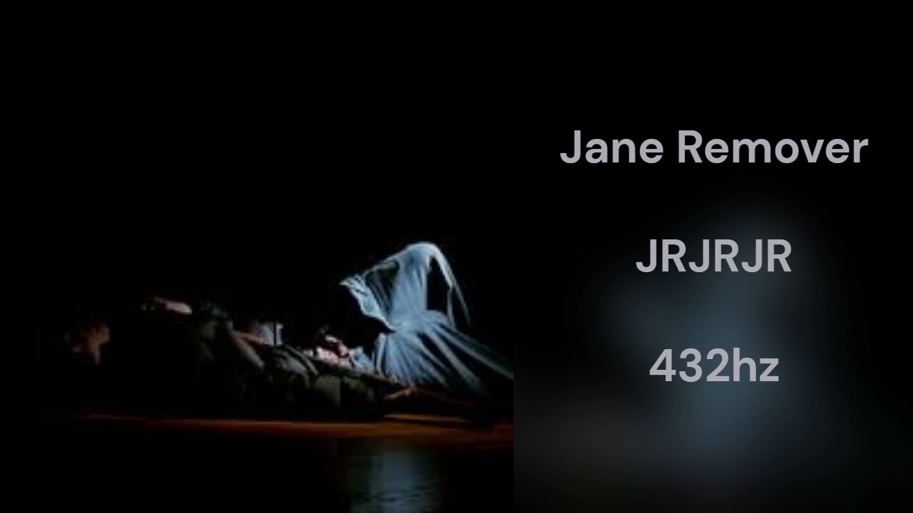 Jane Remover - JRJRJR (432hz)