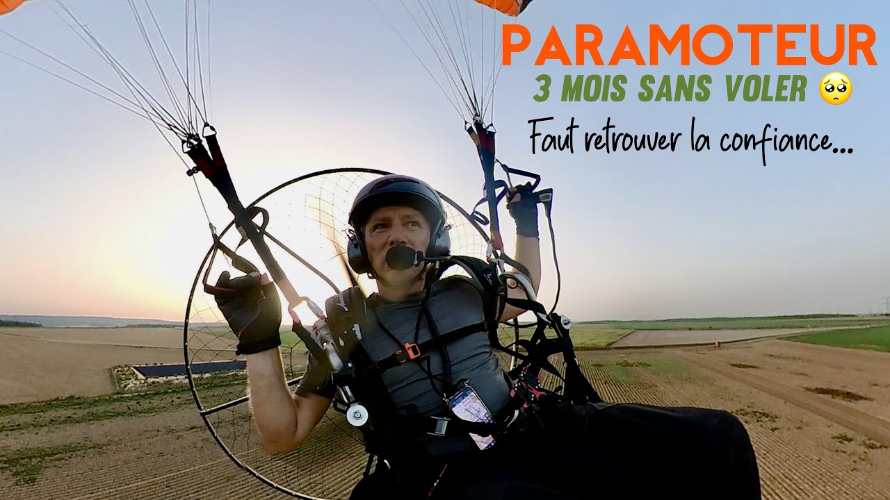 Paramoteur (ep14) : 3 mois sans Voler, comment reprendre confiance pour décoller (ep 14)