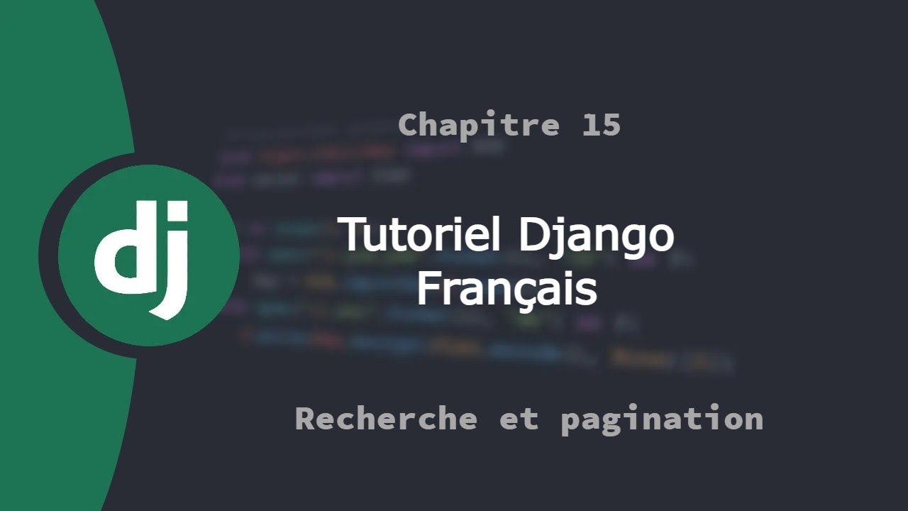 Tutoriel framework web Django Français | Chapitre 15 | Recherche et pagination