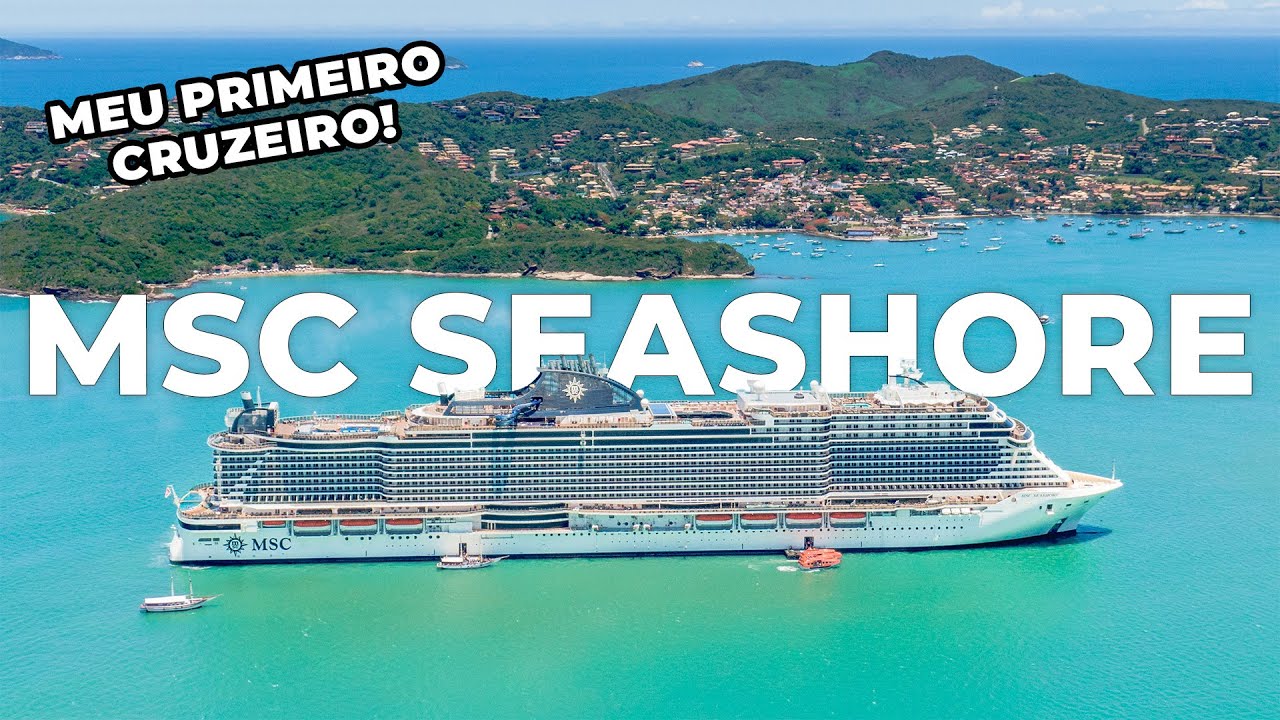 MSC SEASHORE | O MAIOR NAVIO DE CRUZEIRO DO BRASIL