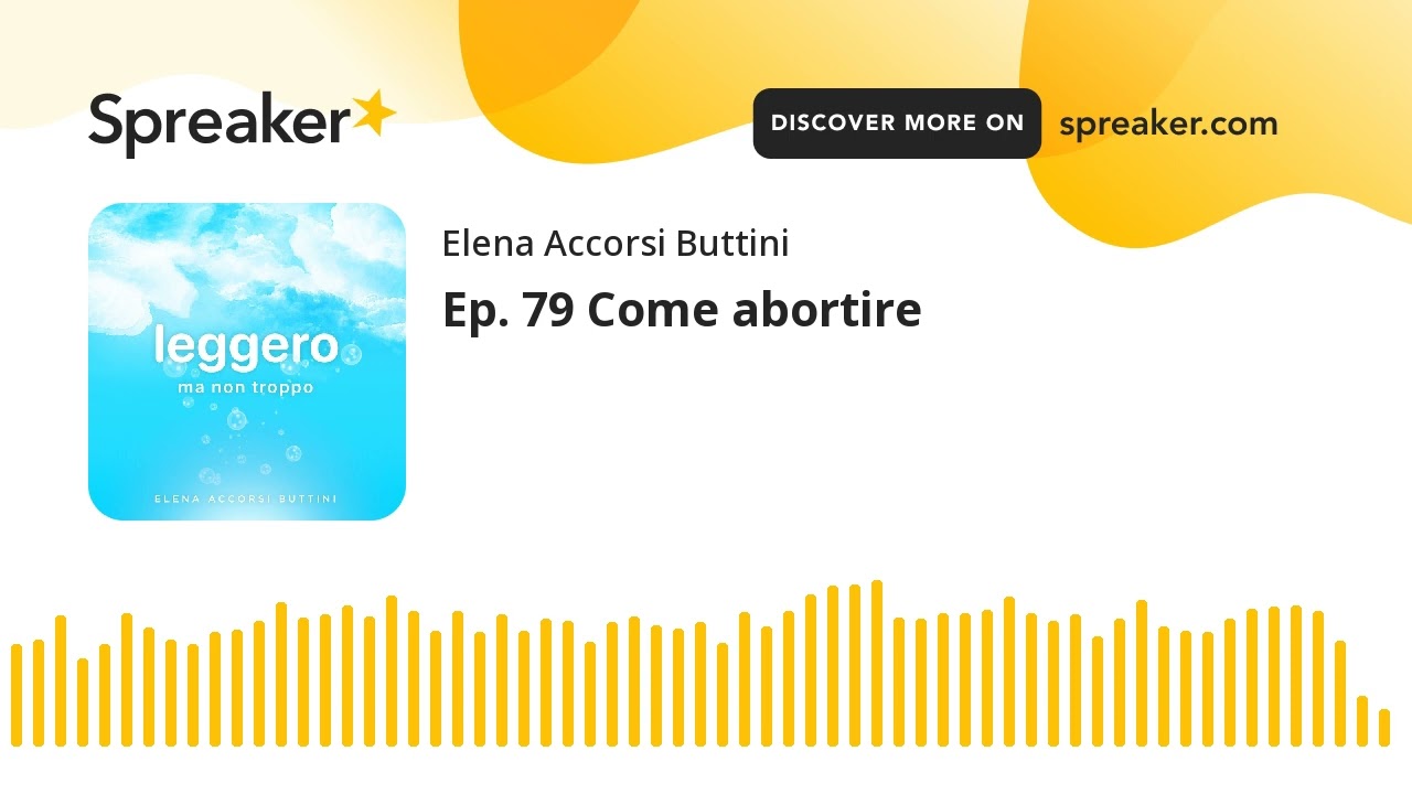 Ep. 79 Come abortire