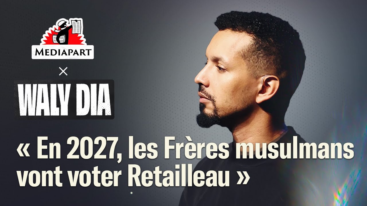 Waly Dia : « En 2027, les Frères musulmans vont voter Retailleau »
