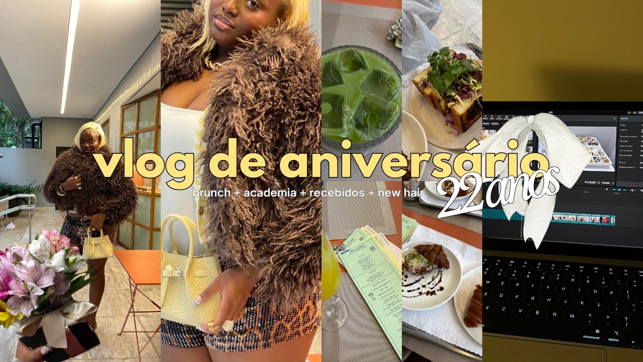 MEU ANIVERSÁRIO DE 22 ANOS: brunch + academia + new hair + recebidos