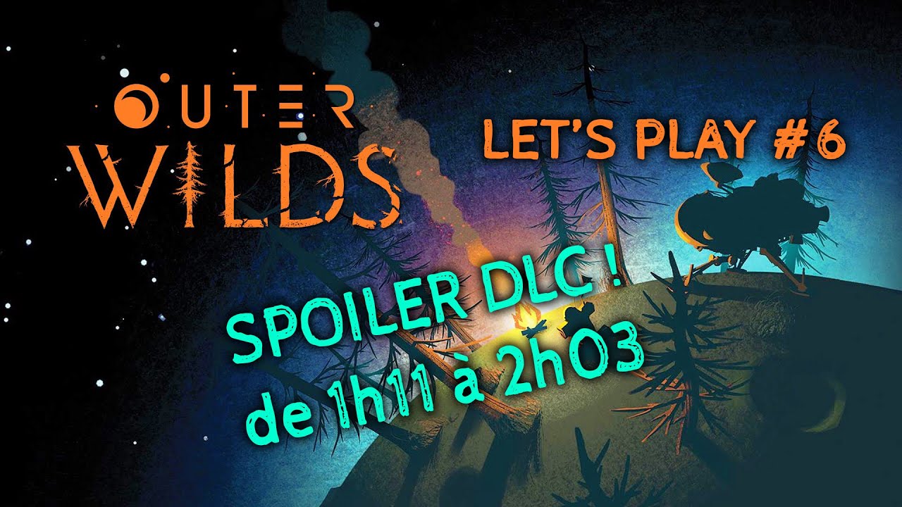 Let's Play #6 - Mes 4 derniers objectifs ? / Aspiré vers le DLC [OUTER WILDS]