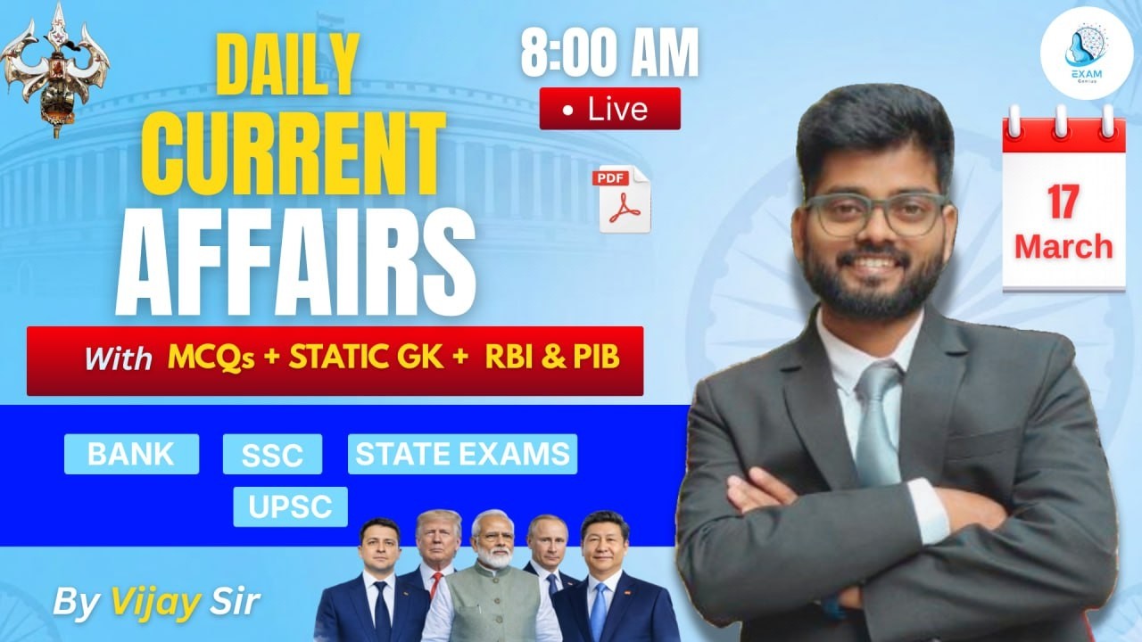 Daily Current Affairs 17 March 2026 | Current Affairs  | RBI ASSISTANT MAINS EXAM