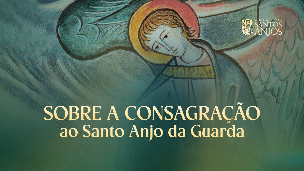 Como é o processo para começar a Consagração ao Santo Anjo da Guarda?