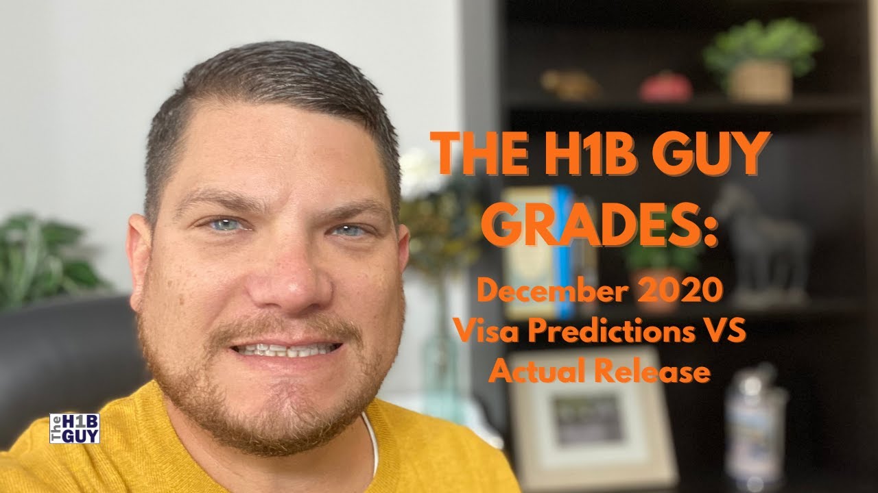 THE H1B GUY GRADES: December 2020 Visa Bulletin Predictions VS the Actual Bulletin Released