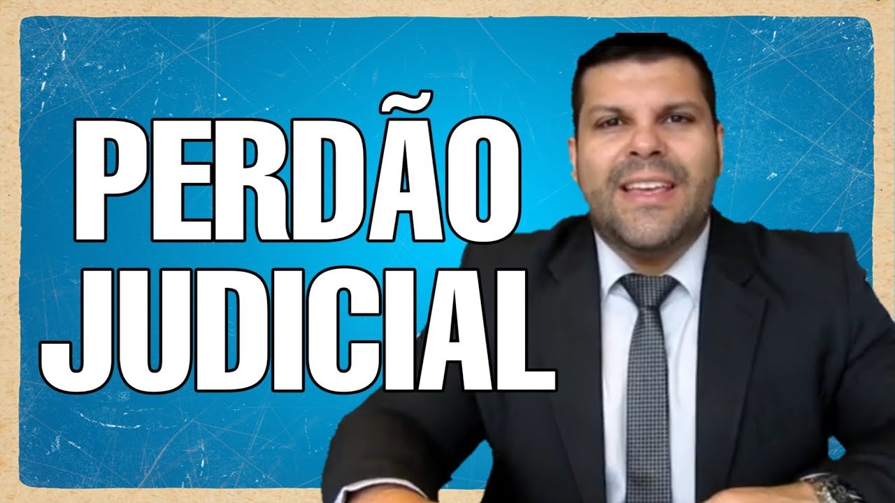 🔵 Perd&atilde;o Judicial - Direito Penal