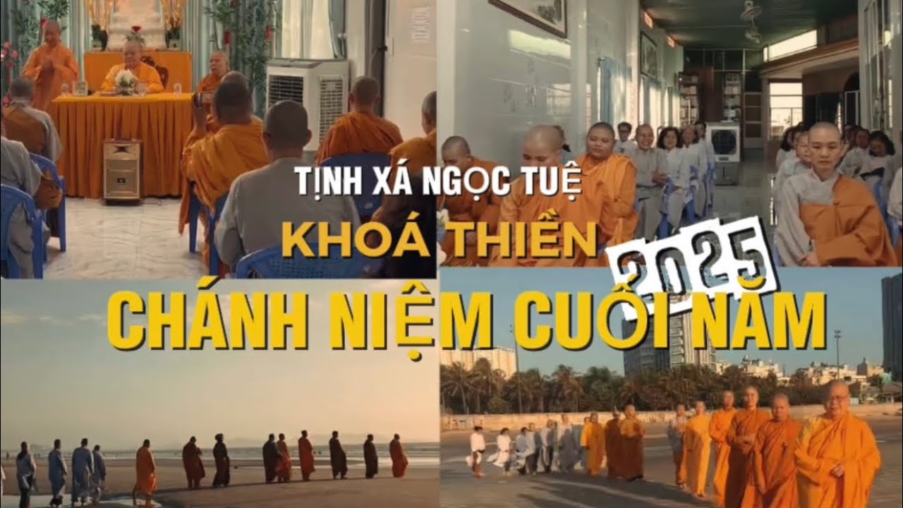 KHOÁ THIỀN CHÁNH NIỆM CUỐI NĂM 2025_TX.NGỌC TUỆ 