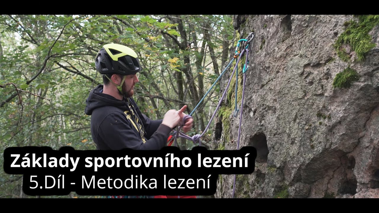 Základy sportovního lezení - Metodika lezení (5.Díl)