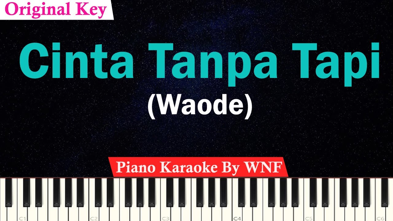 Waode - Cinta Tanpa Tapi Karaoke Piano (Original Key)