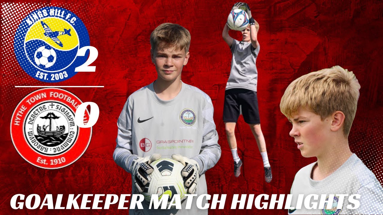 U14 GK Highlights | Kings Hill 2-0 Hythe Town