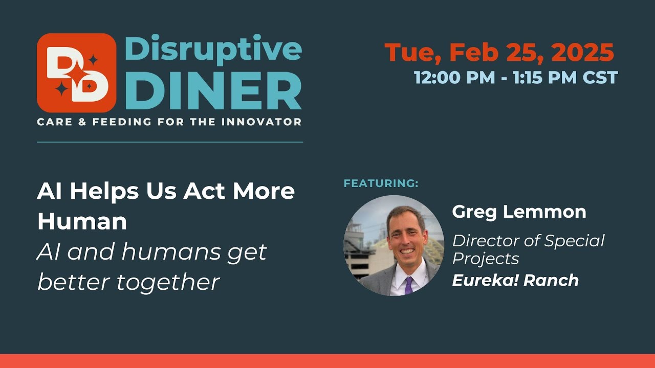 Greg Lemmon of Eureka! Ranch at Disruptive Diner: AI Helps Us Act More Human