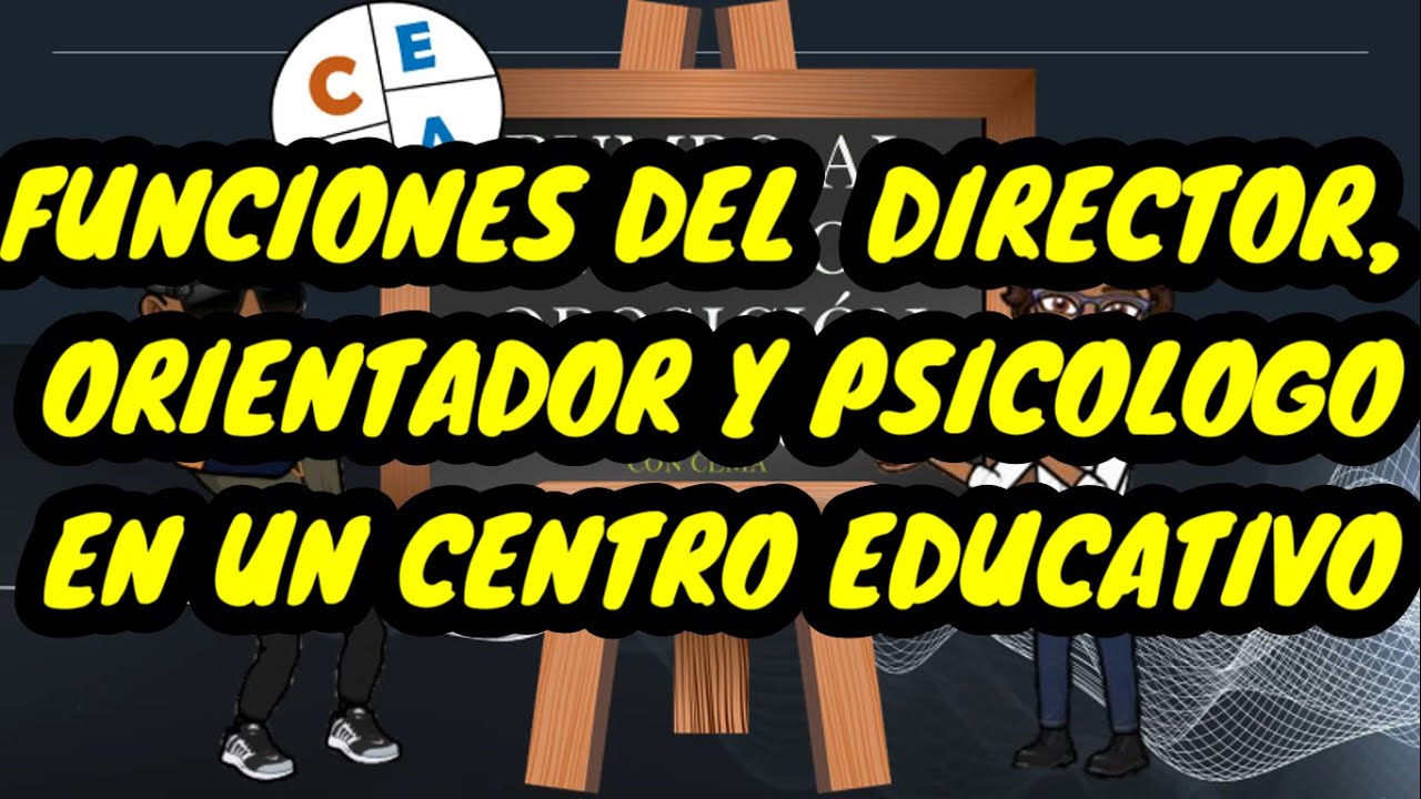 FUNCIONES DEL DIRECTOR | PSICOLOGO | ORIENTADOR | EN LOS CENTROS EDUCATIVOS CONCURSO DOCENTE 2021 📚📐
