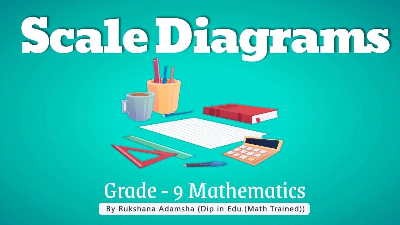 Scale Diagrams - Grade 9 - Mathematics - National Curriculum I English Medium