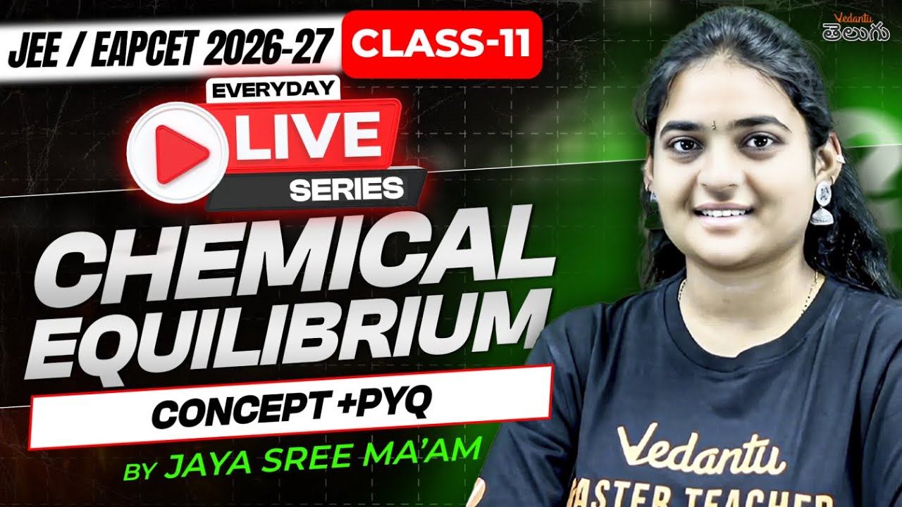 Chemical Equilibrium Class 11 - Full Concept + PYQs  - MPC - JEE / EAPCET 2026