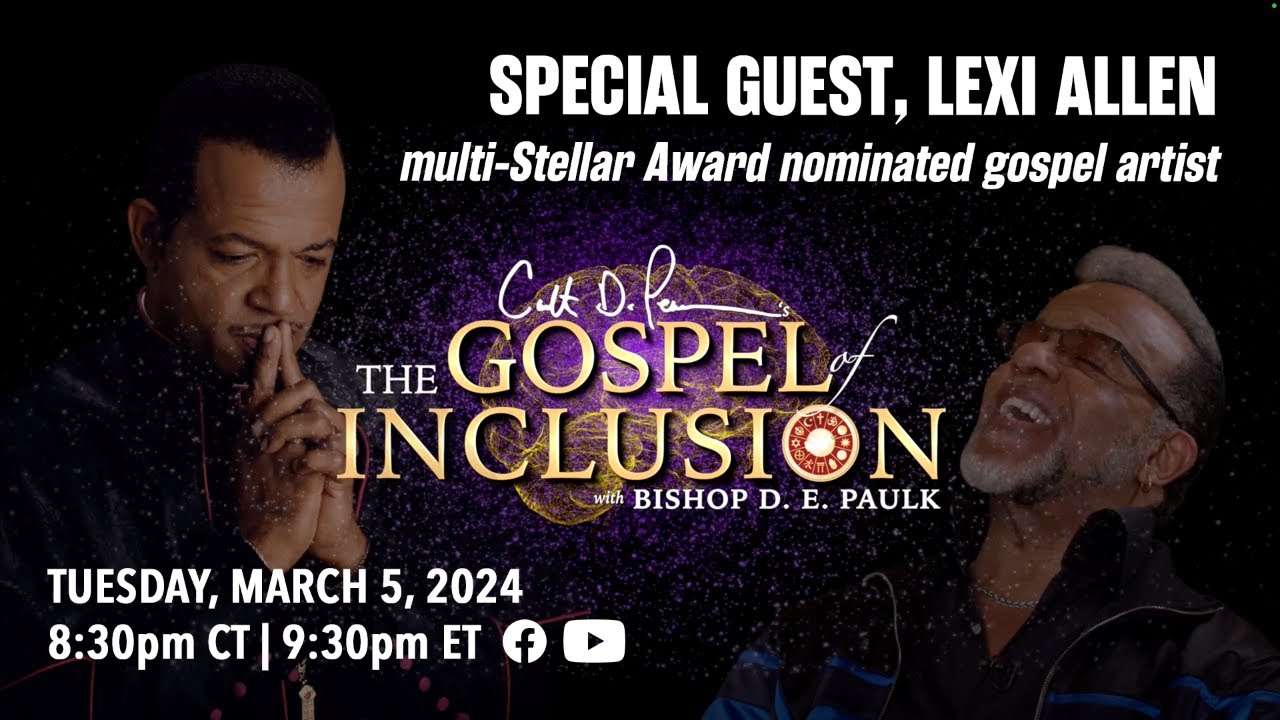 Lexi Allen, Stellar Award nominated gospel artist | The Gospel of Inclusion with Bishop D. E. Paulk