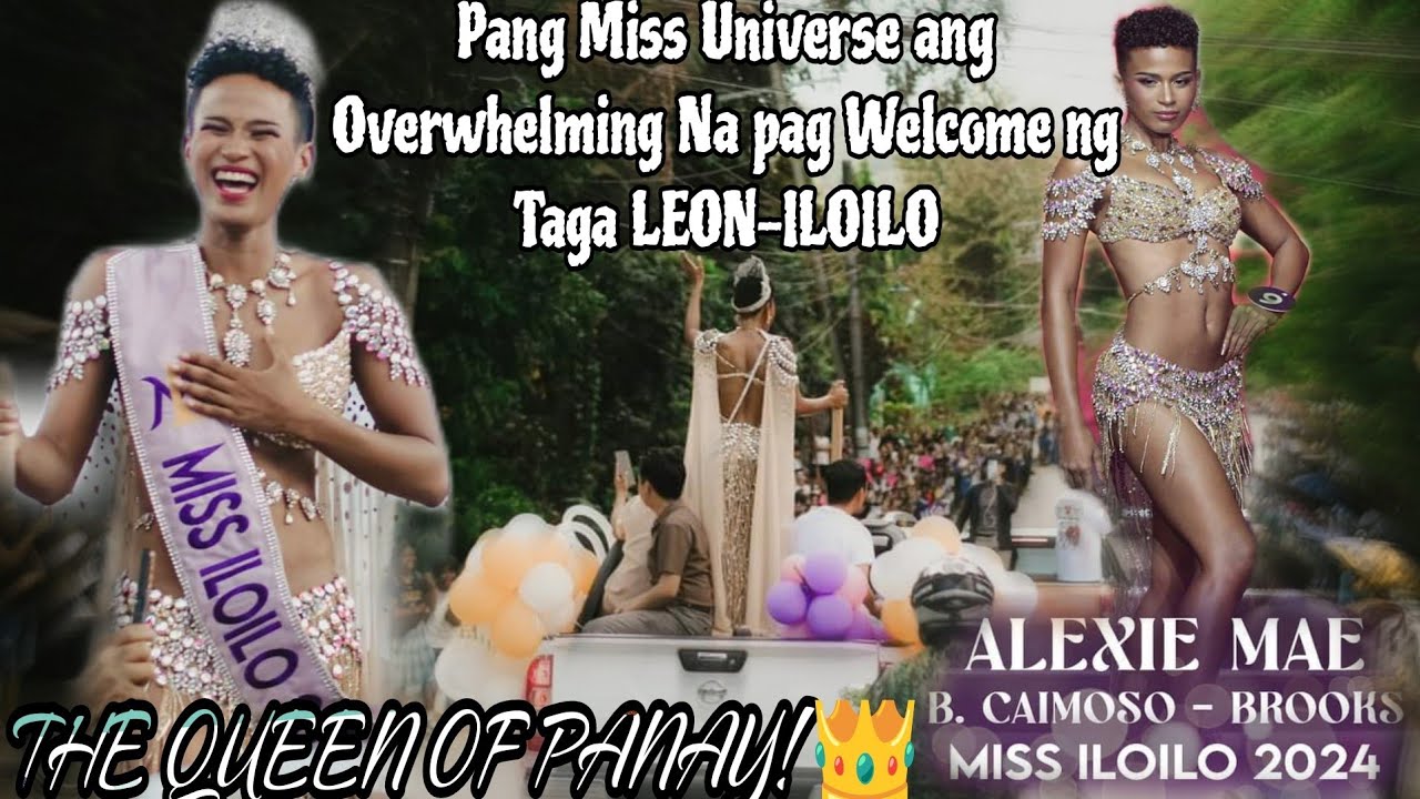 #MissIloilo2024- WELCOME HOME  PARADE ALEXIE MAE CAIMOSO BROOKS MUNICIPALITY OF LEON ILOILO