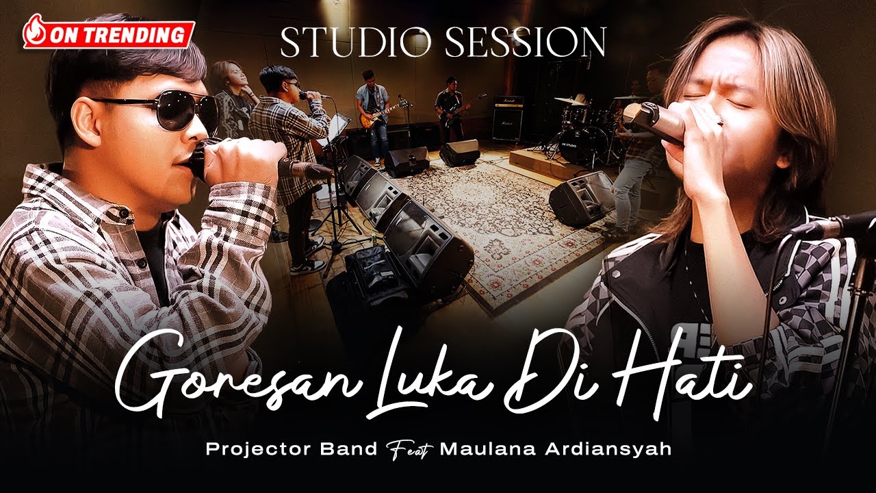 Projector Band Ft. Maulana Ardiansyah - Goresan Luka Di Hati (Live Studio Session)