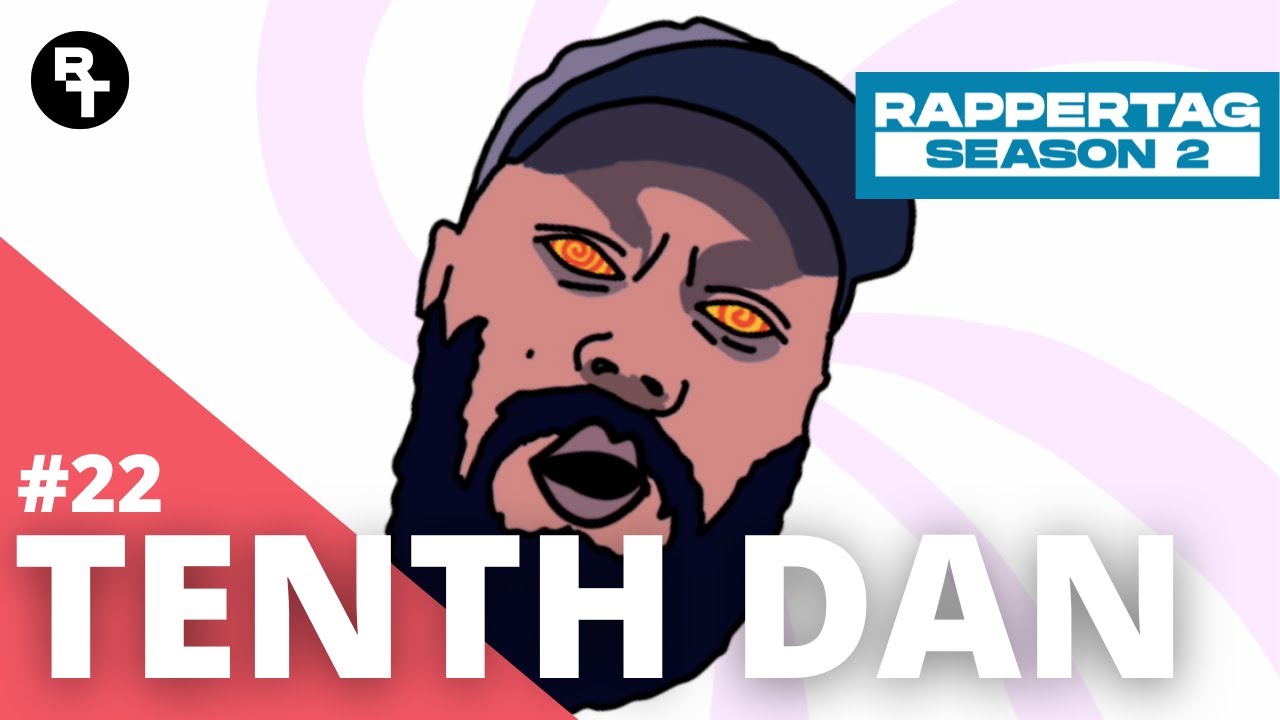 Tenth Dan - Rappertag #22 | Season 2