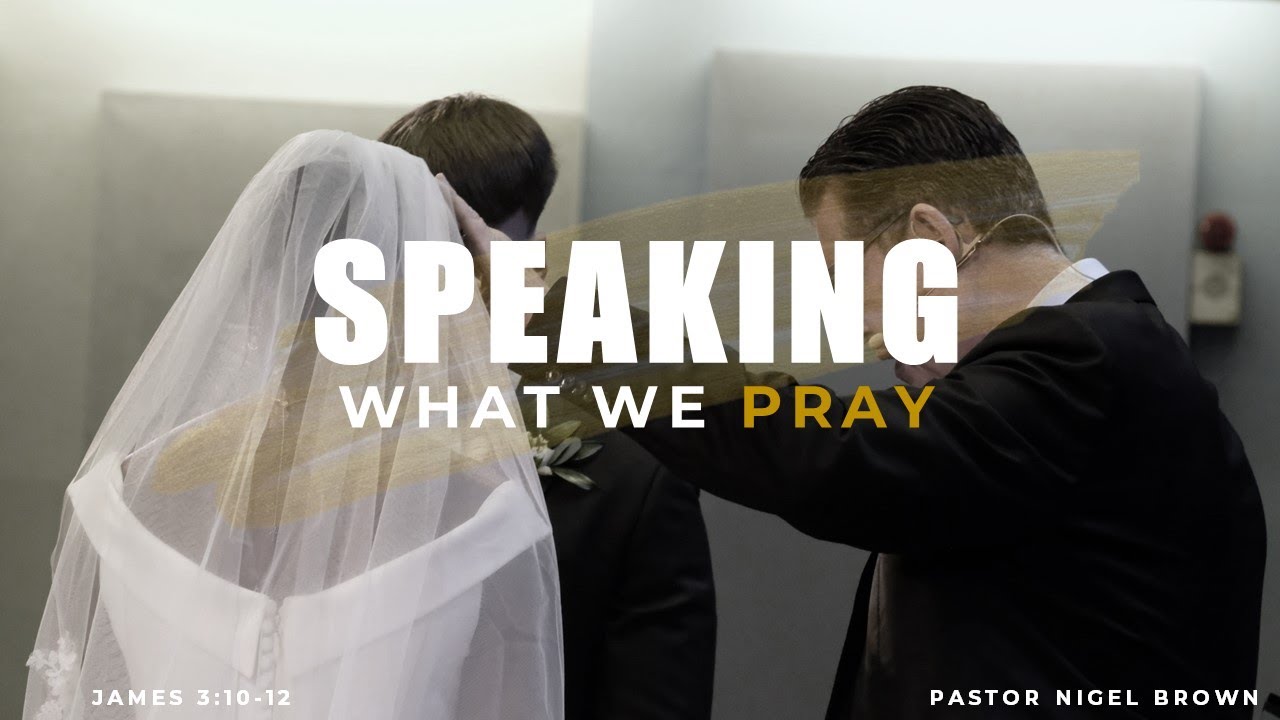 Sunday 1st May | 10:30am | Pastor Nigel Brown |  Marriage: Speaking What We Pray