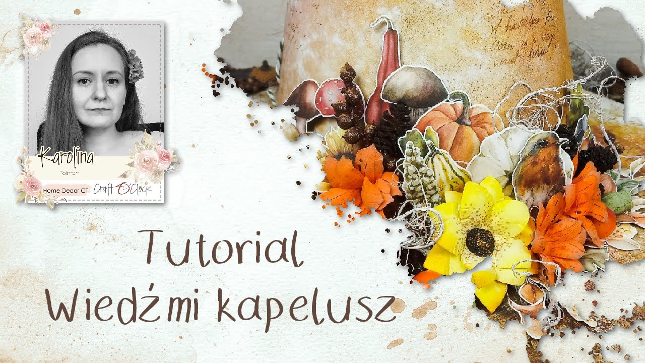 Tutorial · Jesienny kapelusz wiedźmy · Craft O'Clock -  Autumn Moods