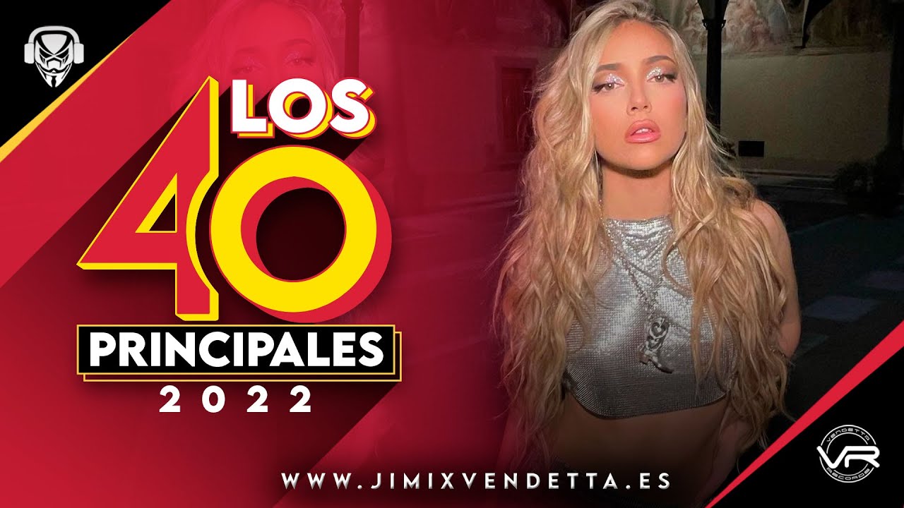 Lista los 40 Principales Espa&ntilde;a Actual 2022 l Del 40 al 1 CocaCola