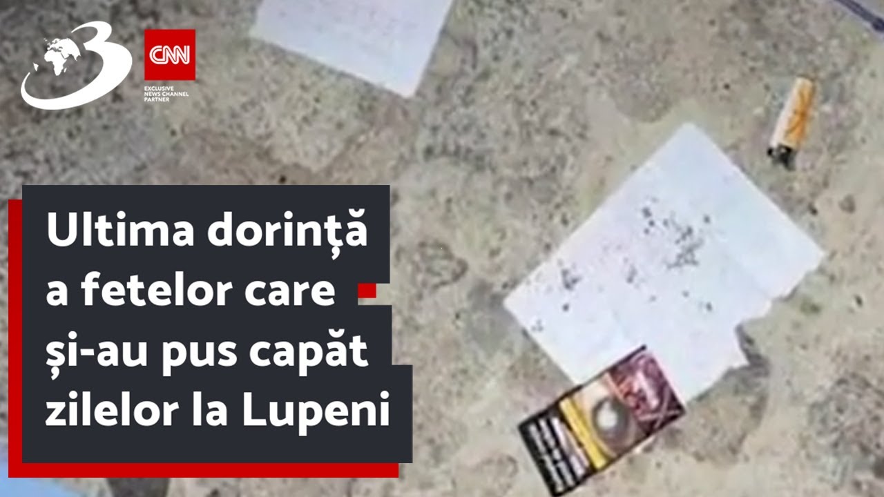 Ultima dorință a fetelor care și-au pus capăt zilelor la Lupeni