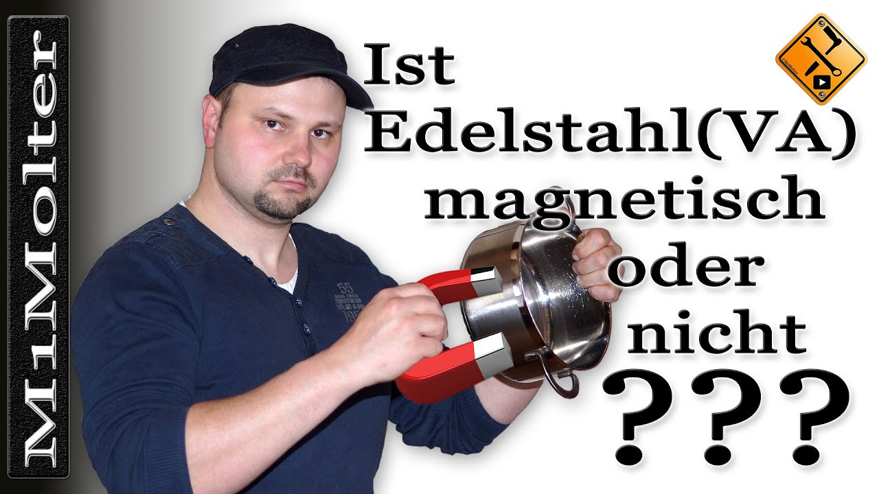 Ist Edelstahl magnetisch oder nicht? M1Molter