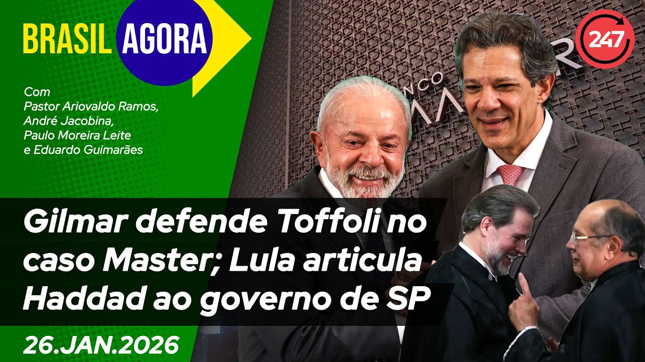 Brasil Agora - Gilmar defende Toffoli no caso Master; Lula articula Haddad ao governo de São Paulo