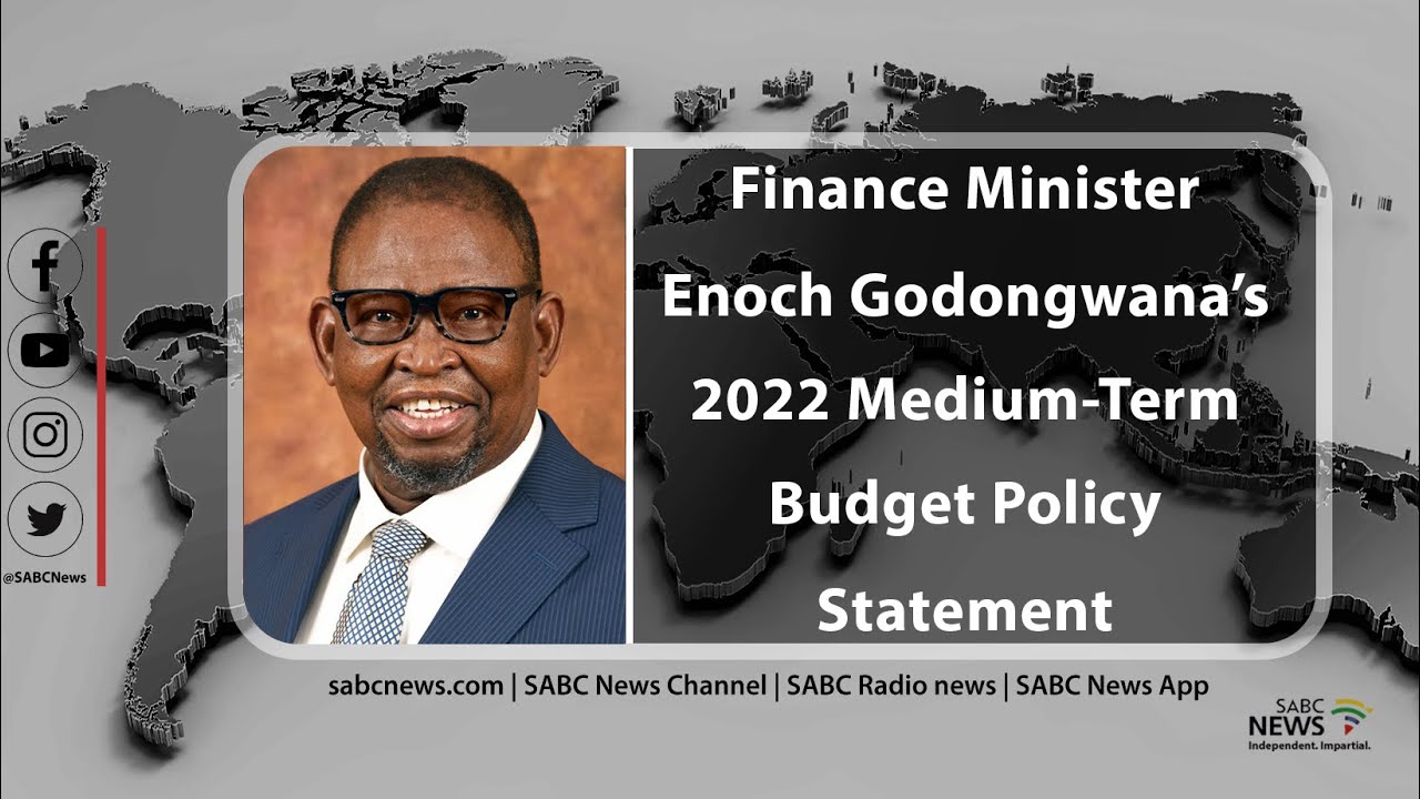 Finance Minister Enoch Godongwana&rsquo;s 2022 Medium-Term Budget Policy Statement