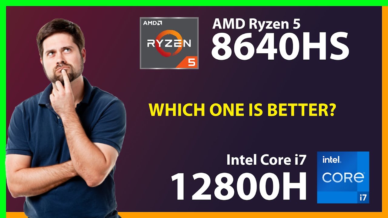 AMD Ryzen 5 8640HS vs INTEL Core i7 12800H Technical Comparison