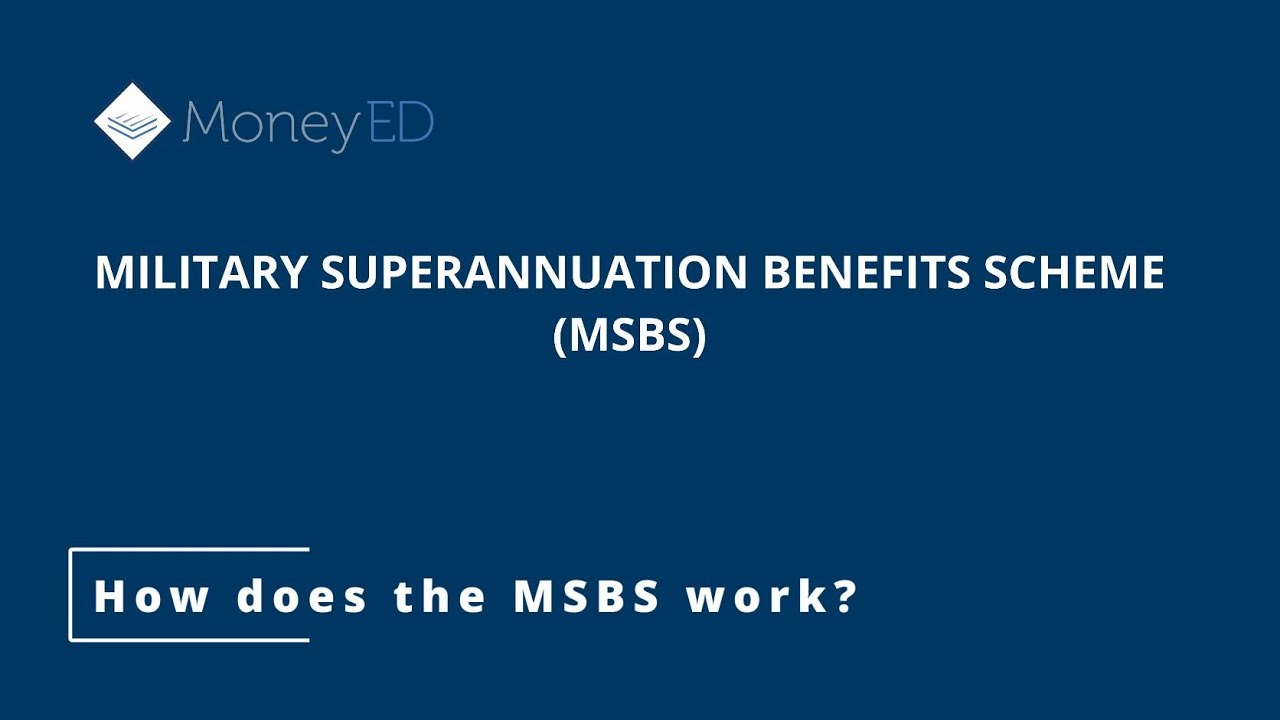 How does the Military Superannuation and Benefits Scheme (MSBS) work?