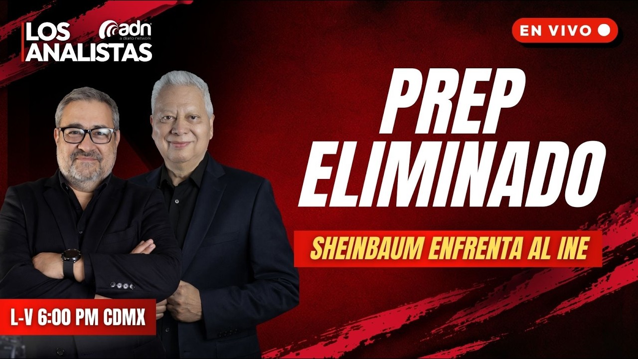Los Analistas 133 | PREP ELIMINADO: Sheinbaum enfrenta al INE